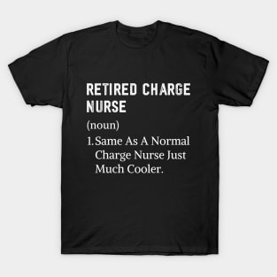 Funny Retired charge nurse mom or dad T-Shirt
